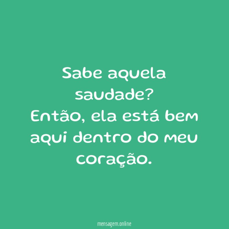 Sabe aquela saudade