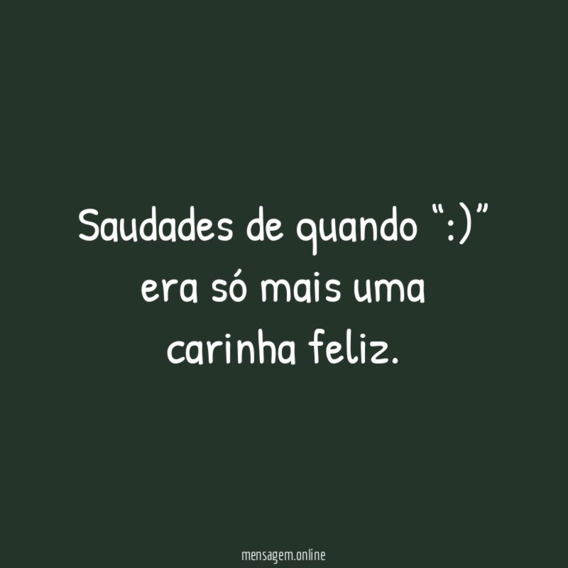 Saudades de quando “