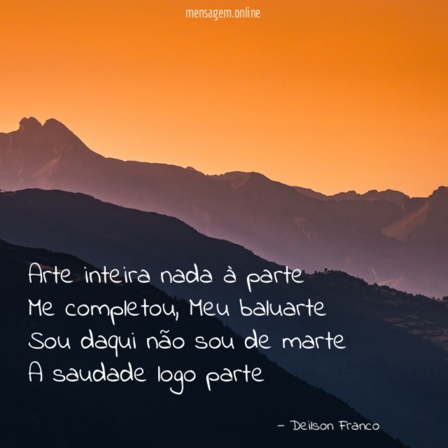 Arte inteira nada à parte Me completou