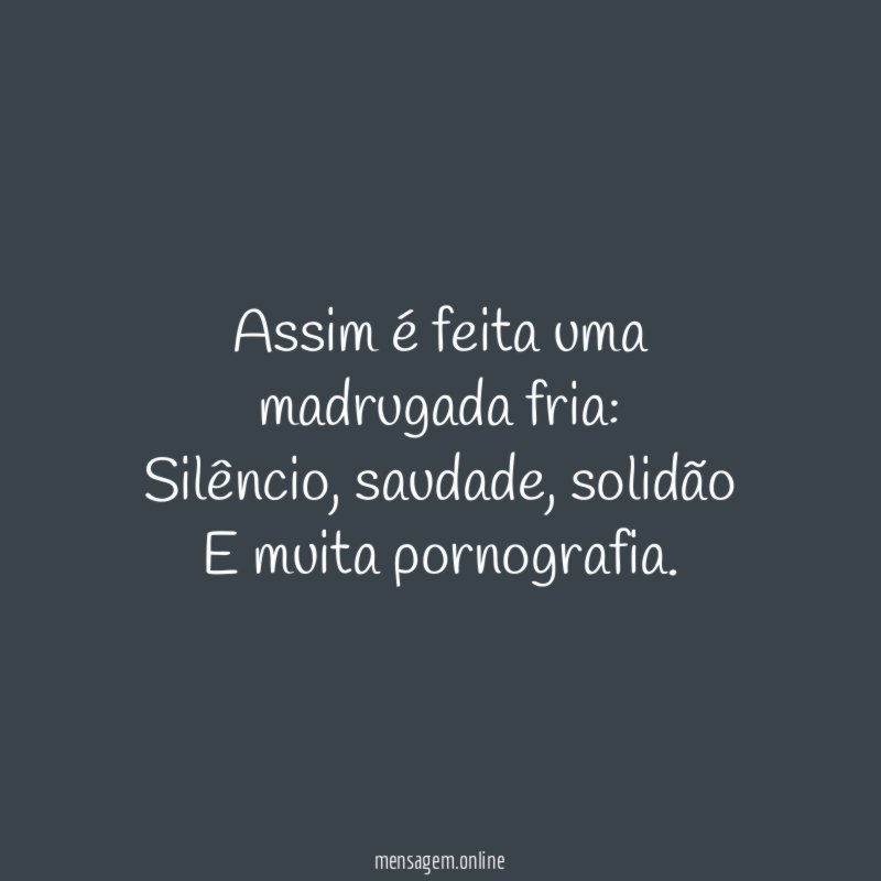 Assim é feita uma madrugada fria