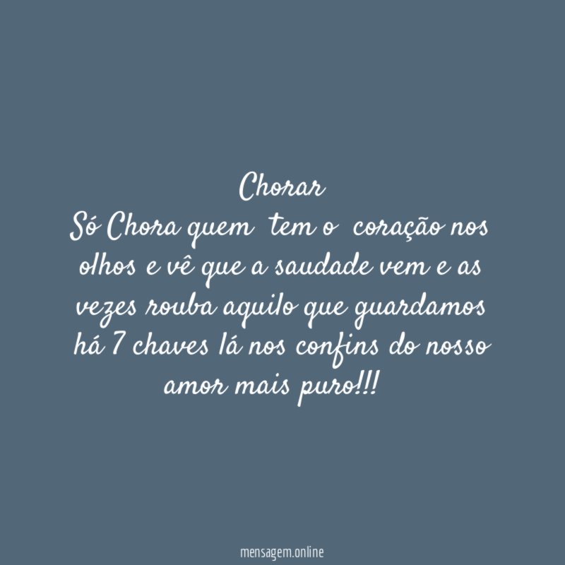 Chorar Só Chora quem tem o coração nos olhos