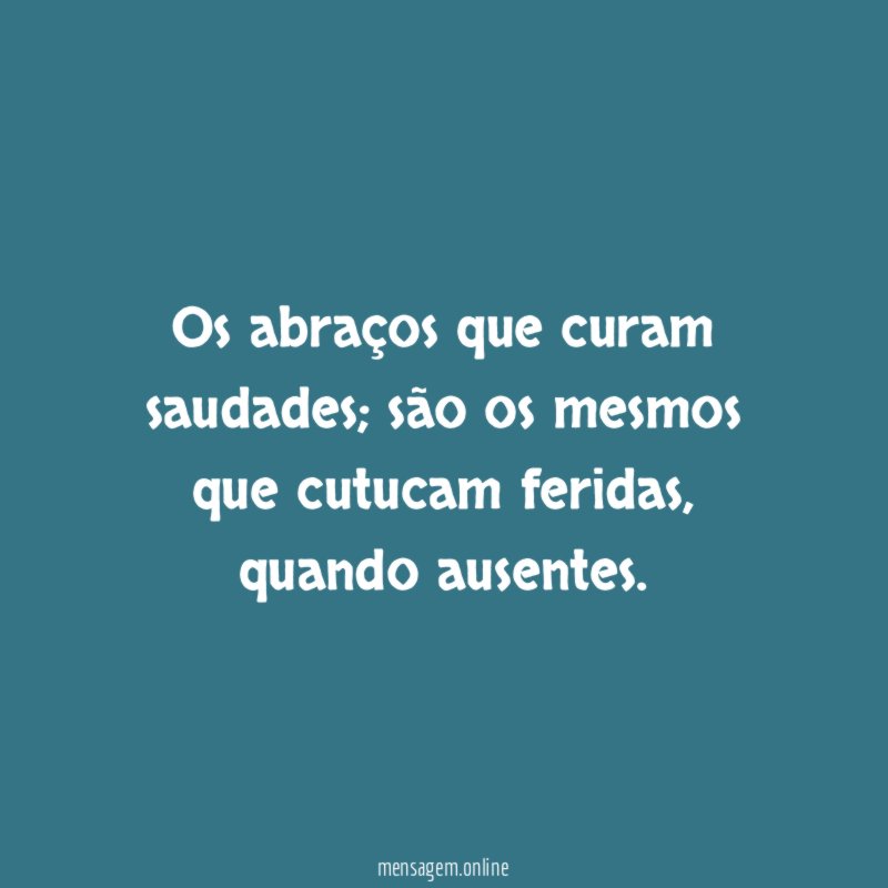 Os abraços que curam saudades