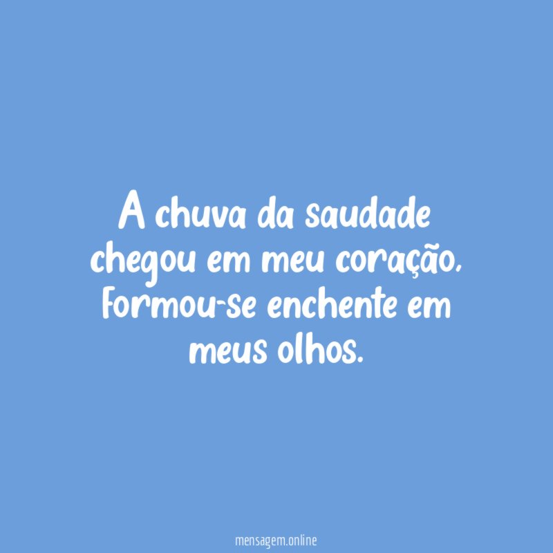 A chuva da saudade chegou em meu coração