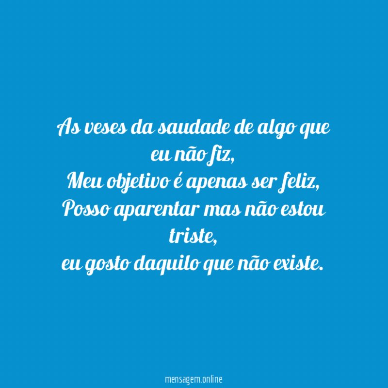 As veses da saudade de algo que eu não fiz