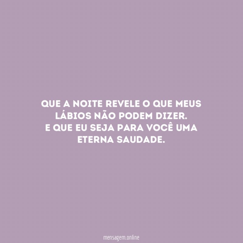 Que a noite revele o que meus lábios