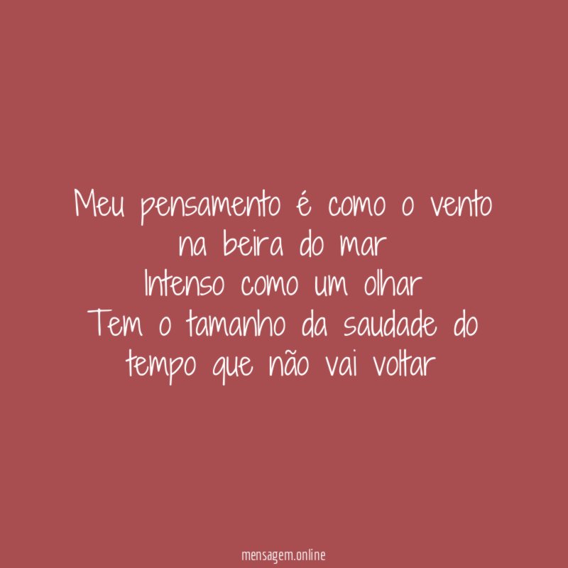 Meu pensamento é como o vento na beira