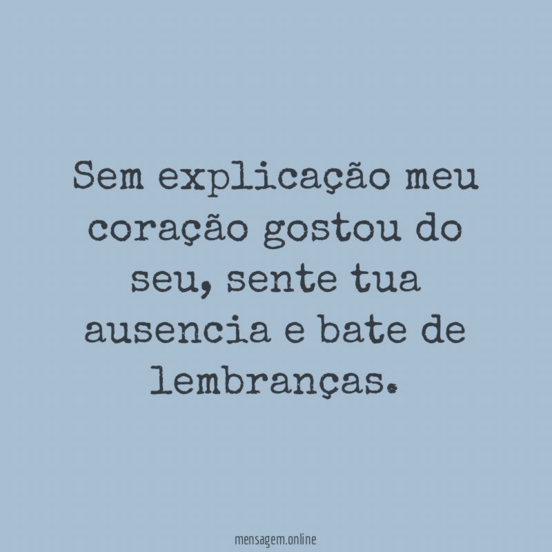 Sem explicação meu coração gostou do seu