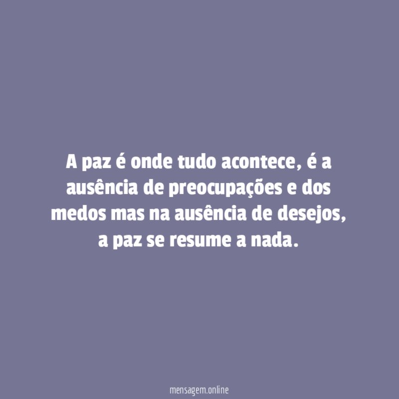 A paz é onde tudo acontece