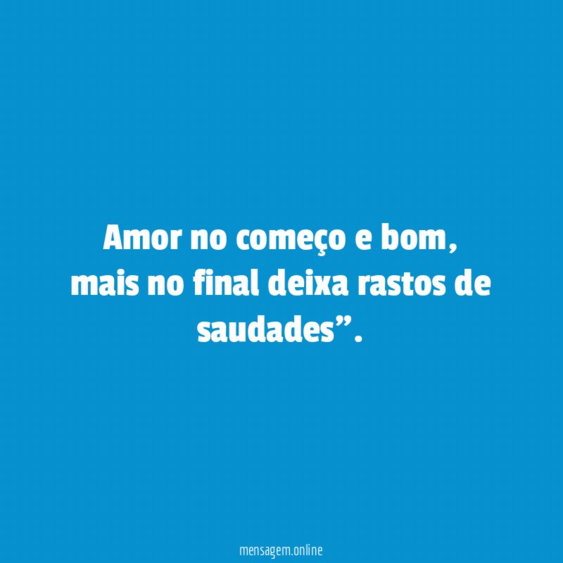 Amor no começo e bom