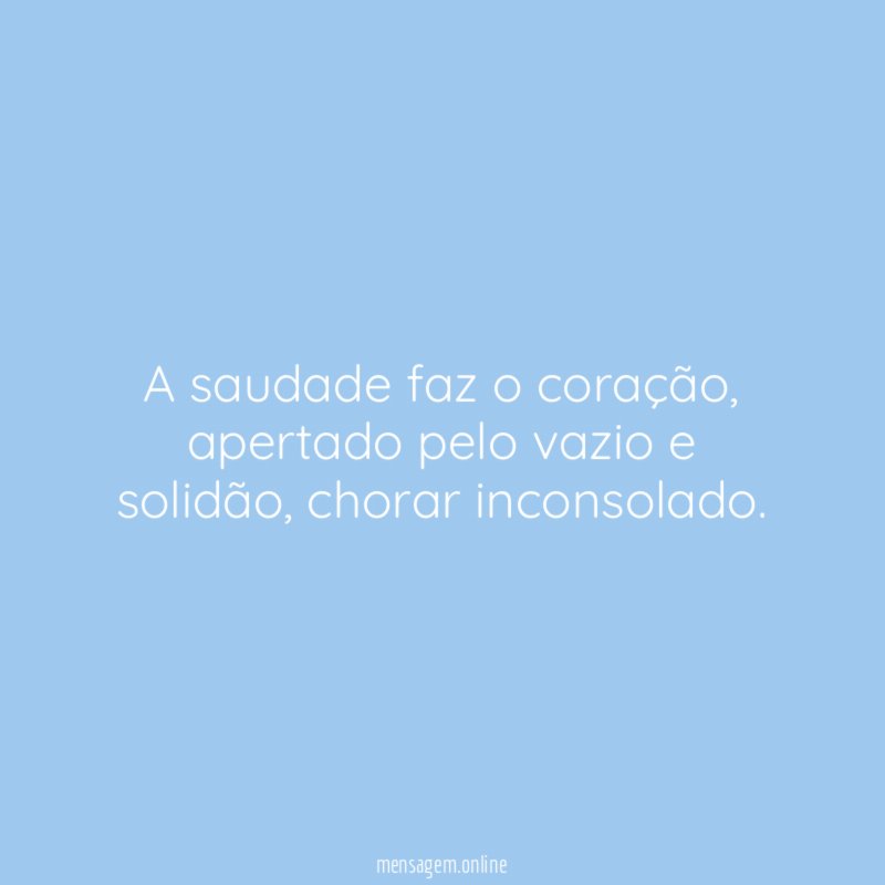 A saudade faz o coração