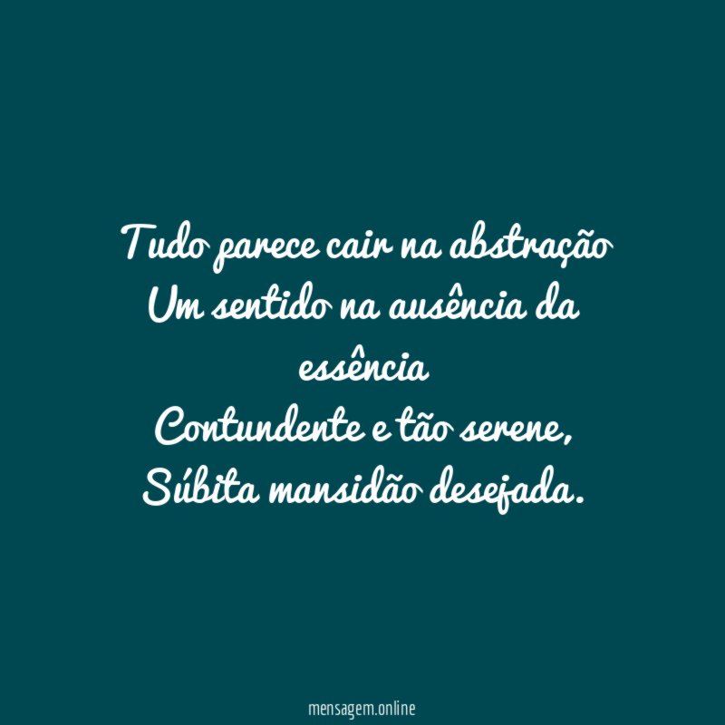 Tudo parece cair na abstração Um sentido na ausência