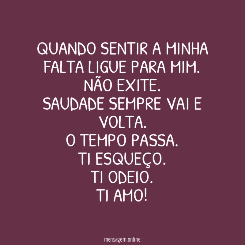 Quando sentir a minha falta ligue para mim