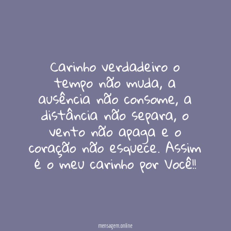 Carinho verdadeiro o tempo não muda
