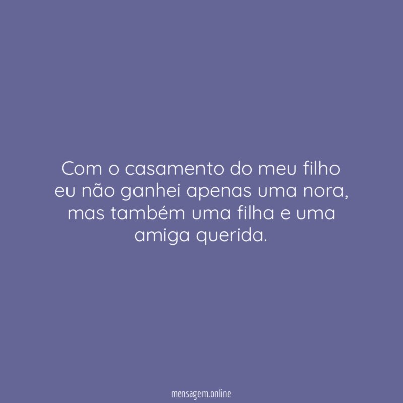 Com o casamento do meu filho eu não