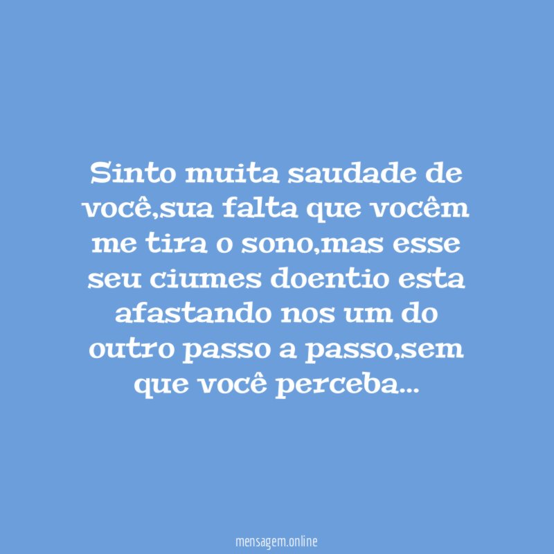 Sinto muita saudade de você