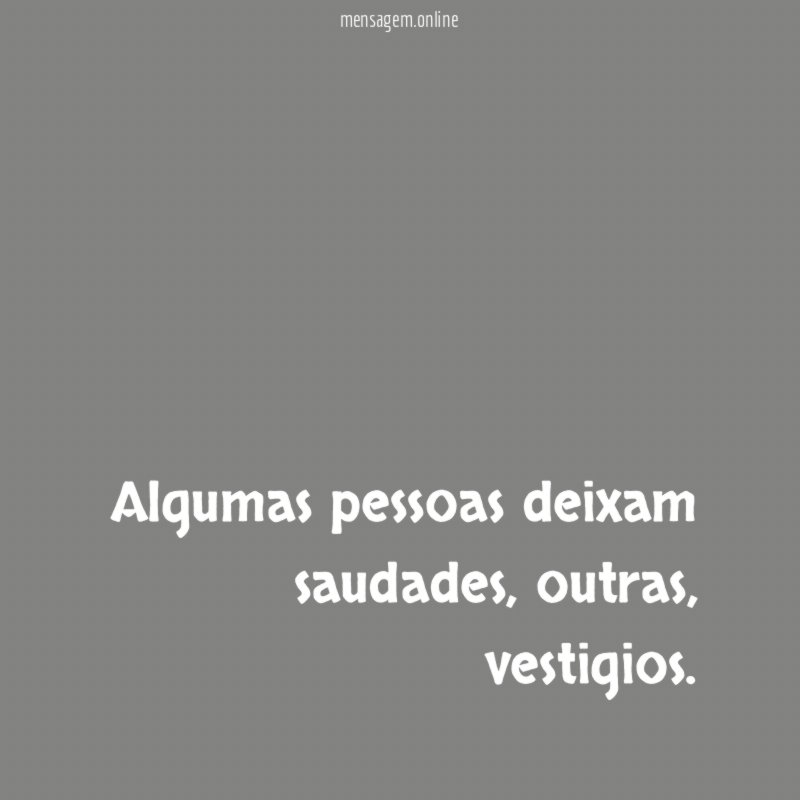 Algumas pessoas deixam saudades