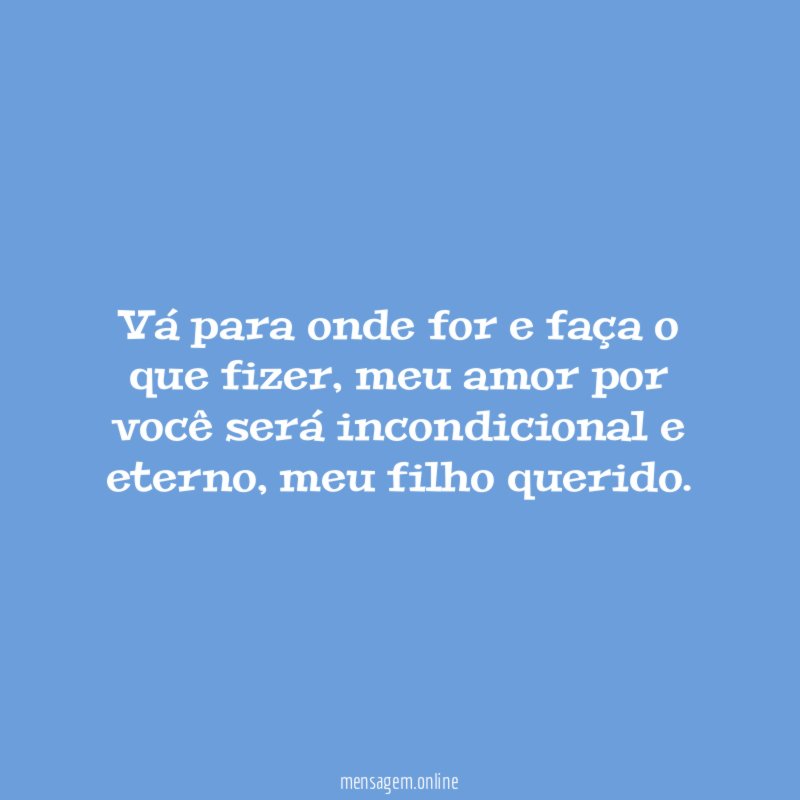 Vá para onde for e faça o que fizer