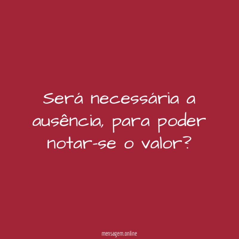 Será necessária a ausência