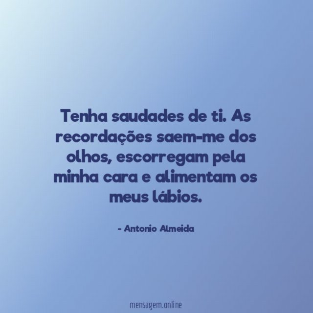 Tenha saudades de ti