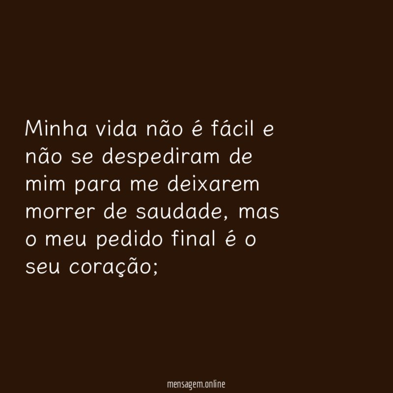 Minha vida não é fácil e não se