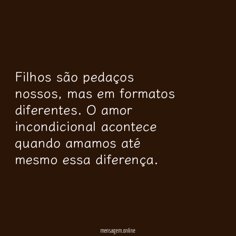 Filhos são pedaços nossos