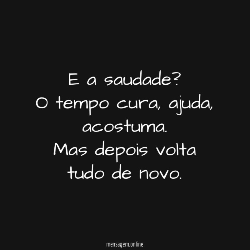 E a saudade