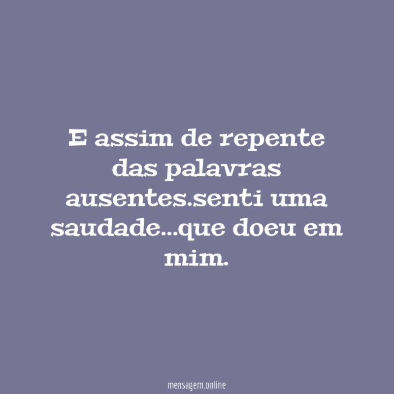 E assim de repente das palavras ausentes