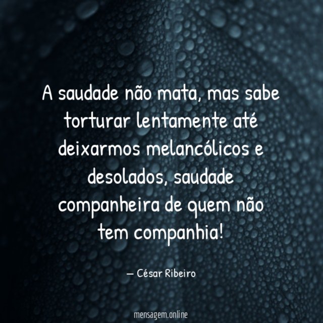 A saudade não mata