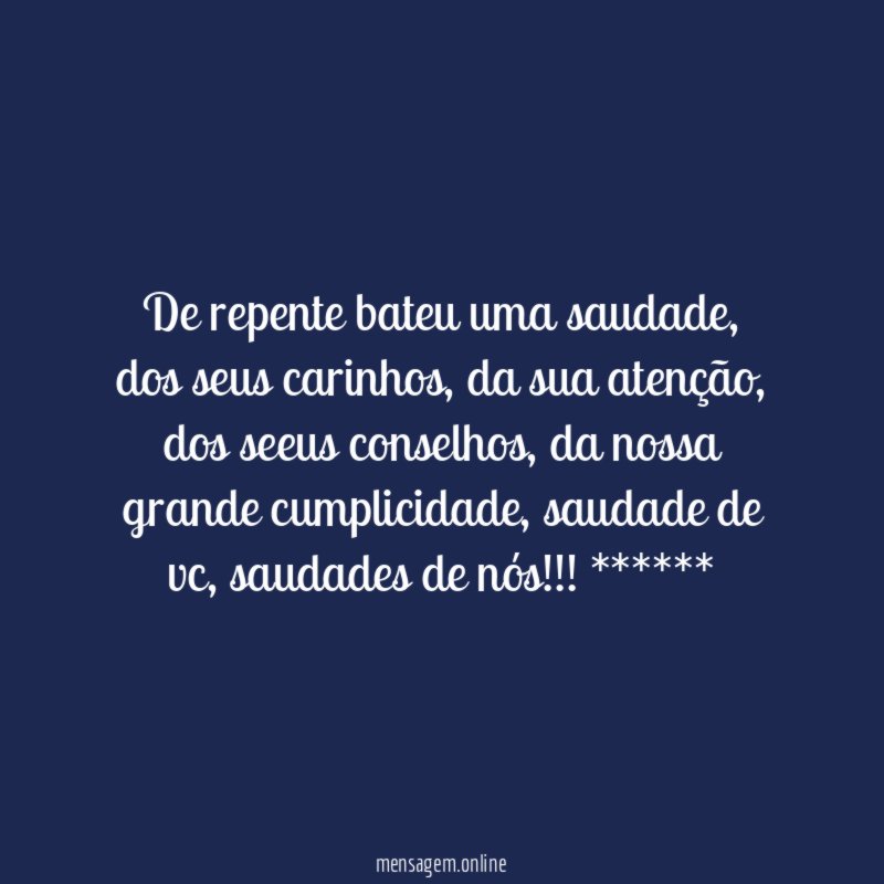 De repente bateu uma saudade