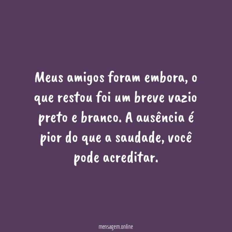 Meus amigos foram embora