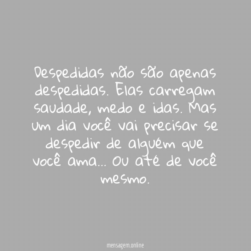 Despedidas não são apenas despedidas