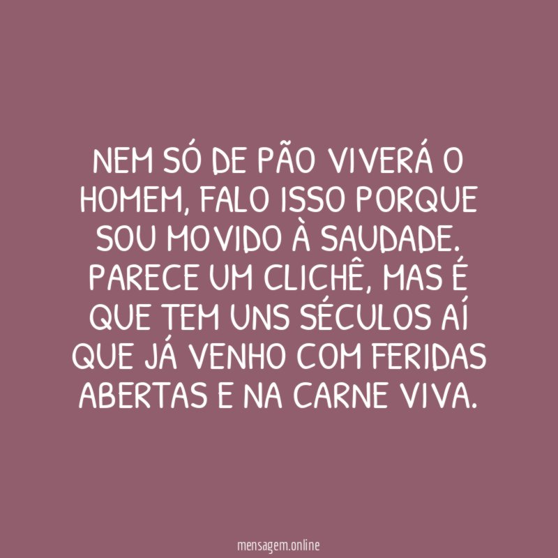 Nem só de pão viverá o homem