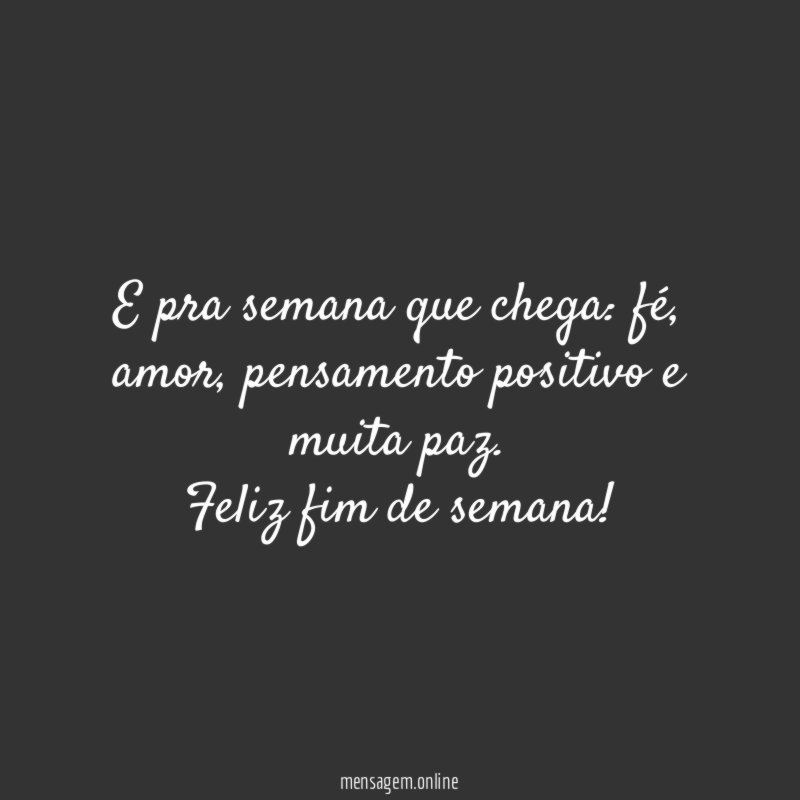 E pra semana que chega