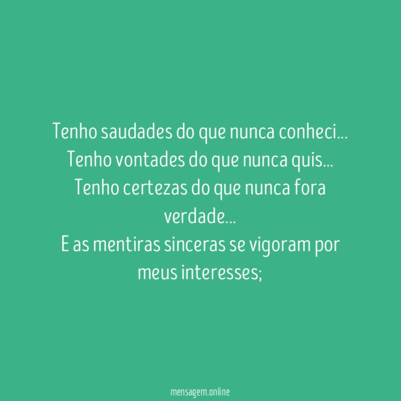 Tenho saudades do que nunca conheci