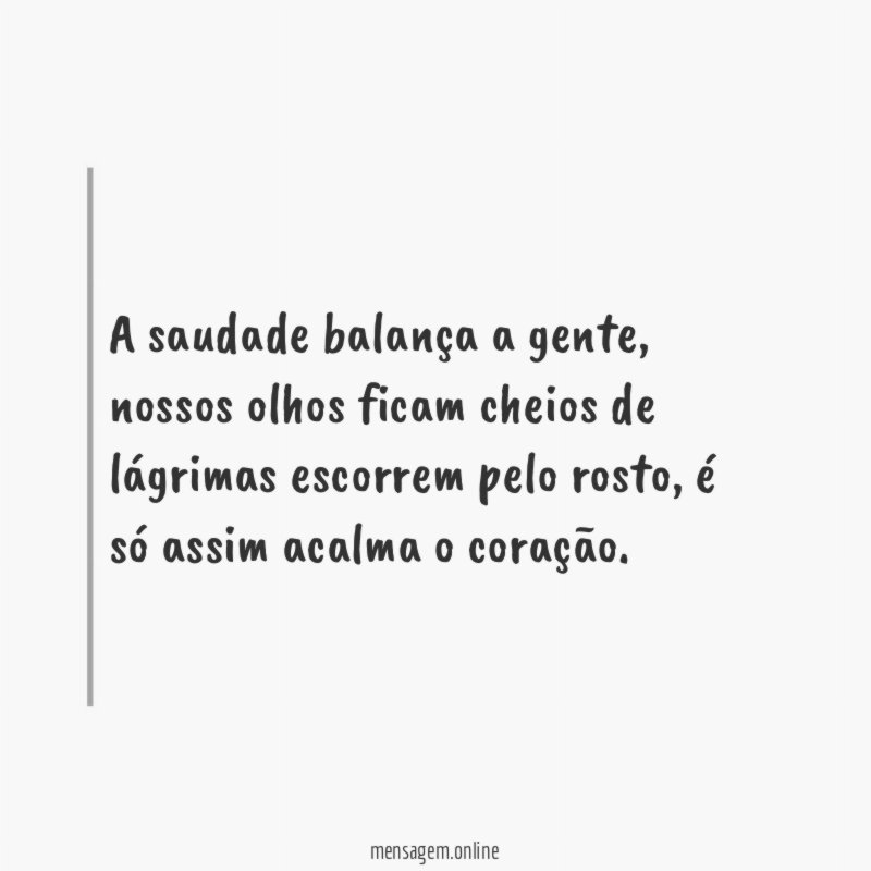 A saudade balança a gente