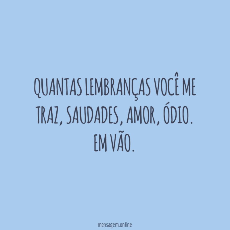 Quantas lembranças você me traz