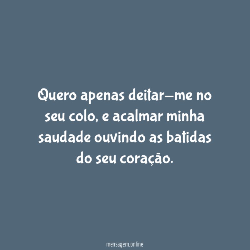 Quero apenas deitar-me no seu colo