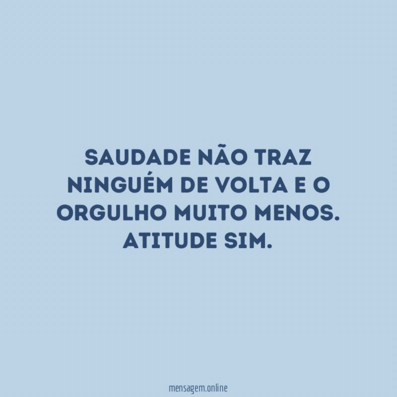 Saudade não traz ninguém de volta