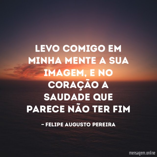 Levo comigo em minha mente a sua imagem