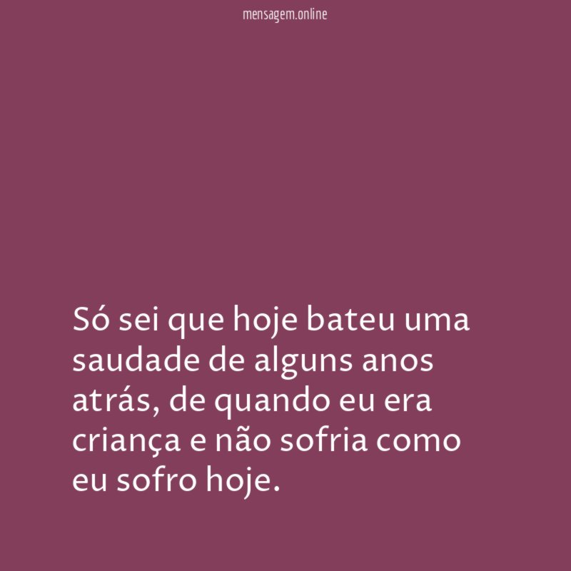 Só sei que hoje bateu uma saudade de alguns anos atrás