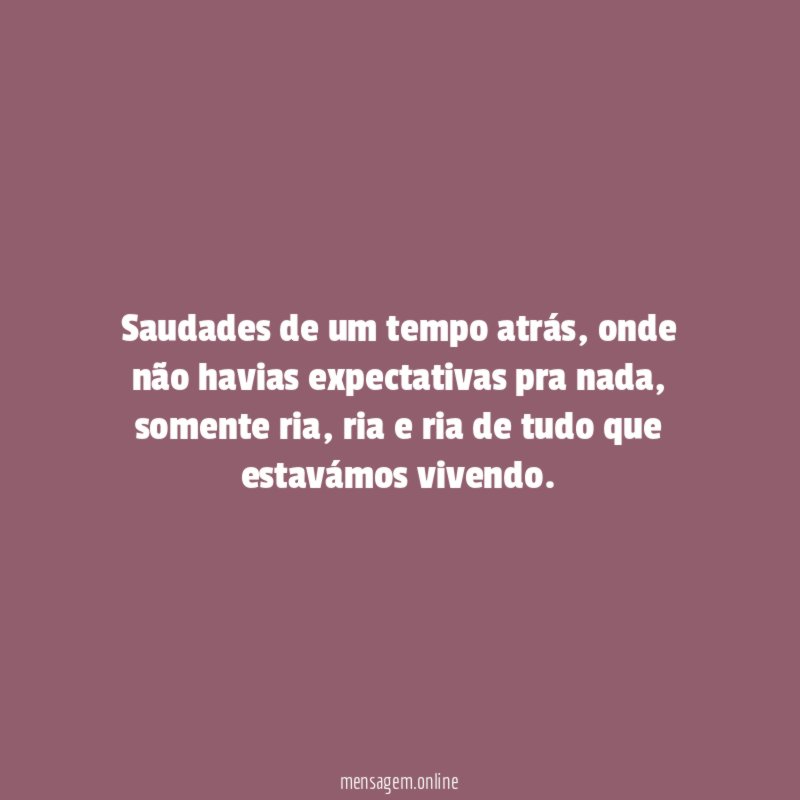 Saudades de um tempo atrás