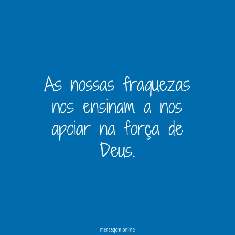 As nossas fraquezas nos ensinam a nos apoiar