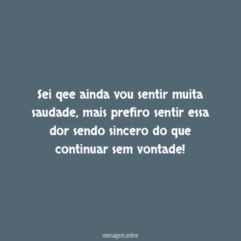 Sei qee ainda vou sentir muita saudade