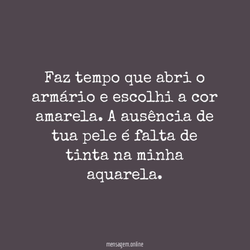 Faz tempo que abri o armário e escolhi a cor amarela