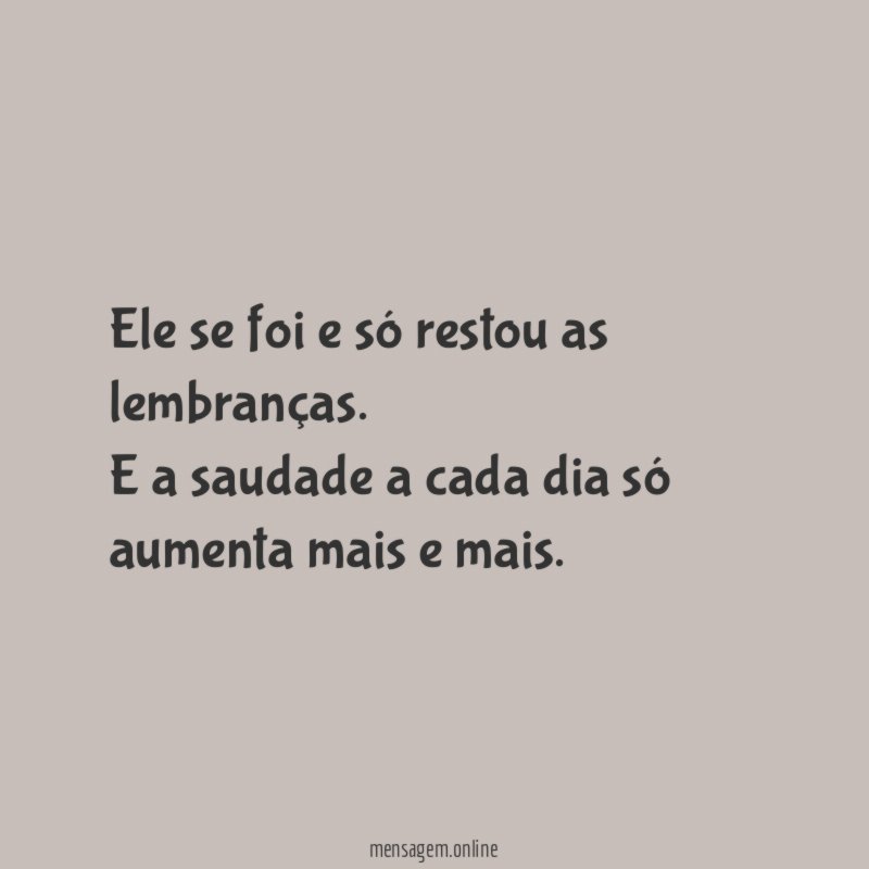 Ele se foi e só restou as lembranças