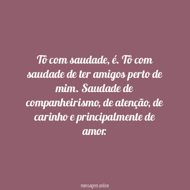 Tô com saudade