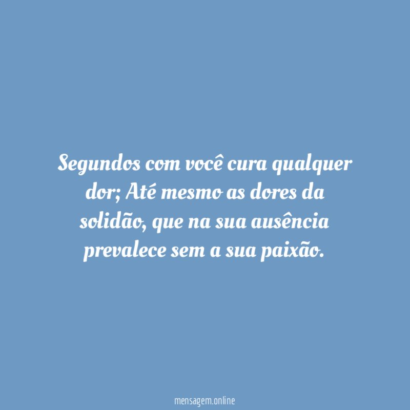 Segundos com você cura qualquer dor