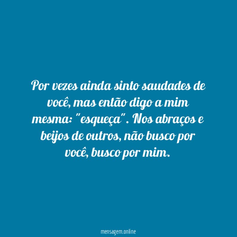 Por vezes ainda sinto saudades de você