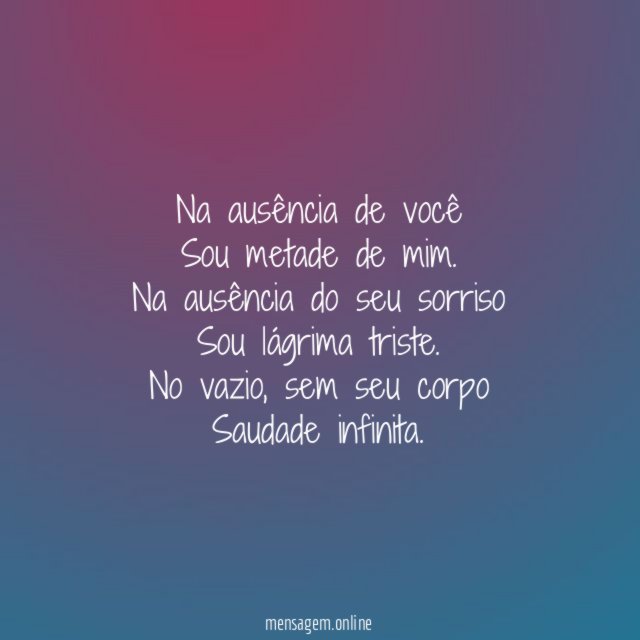 Na ausência de você Sou metade de mim