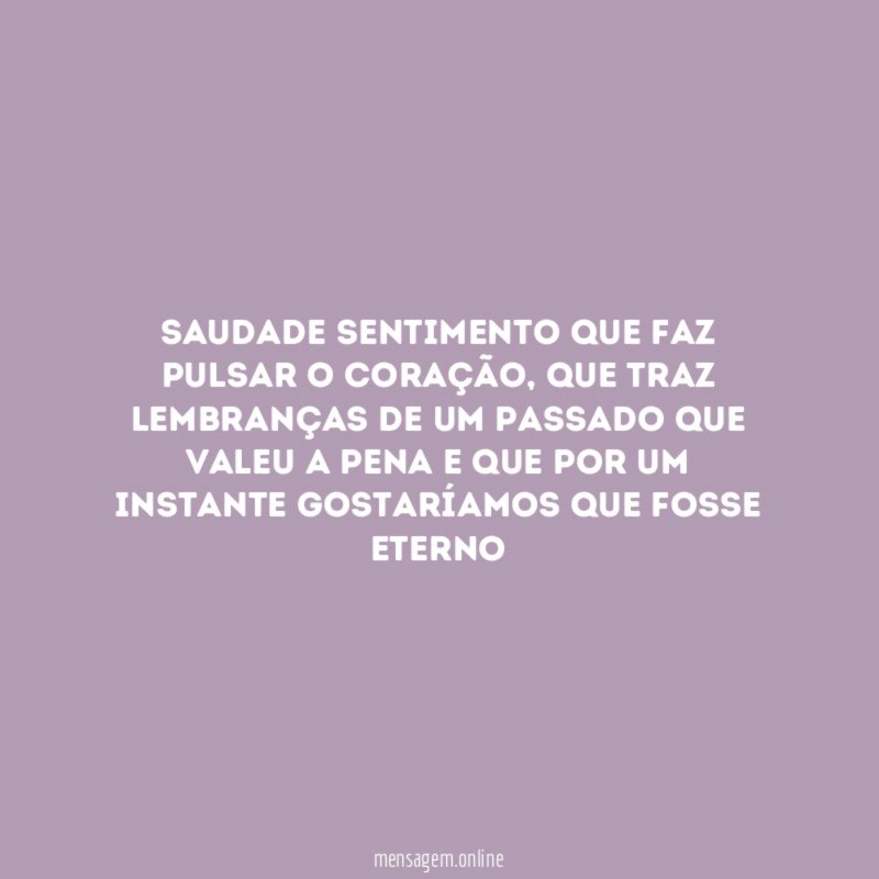 Saudade sentimento que faz pulsar o coração